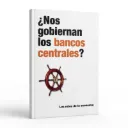 ¿Nos Gobiernan los Bancos Centrales? Enrique J. Sotelo
